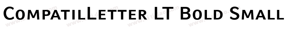CompatilLetter LT Bold Small Caps字体转换